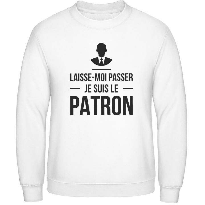 Laisse-Moi Passer Je Suis Le Patron Sweatshirt contain pic