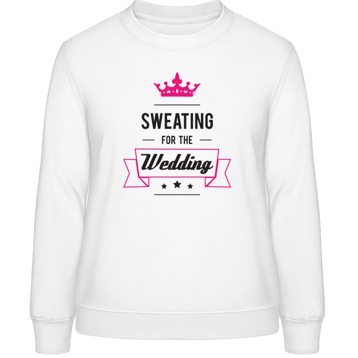 Sweating for the Wedding Sweat-shirt pour femme contain pic