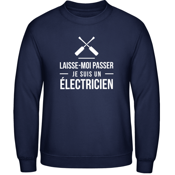 Laisse-Moi Passer Je Suis Un Électricien Sweatshirt contain pic