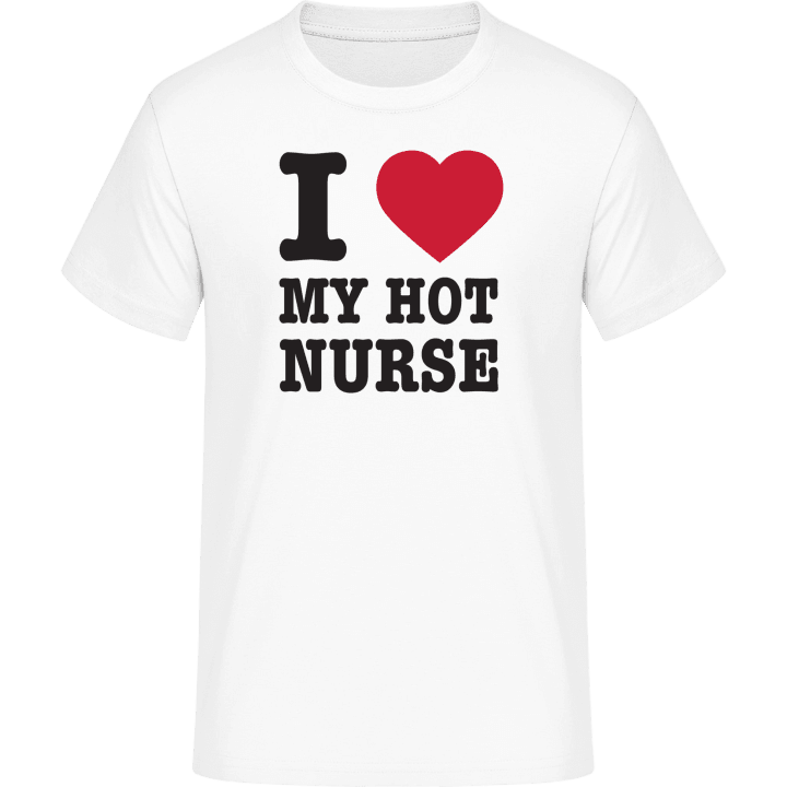I Love My Hot Nurse Camiseta 0 image