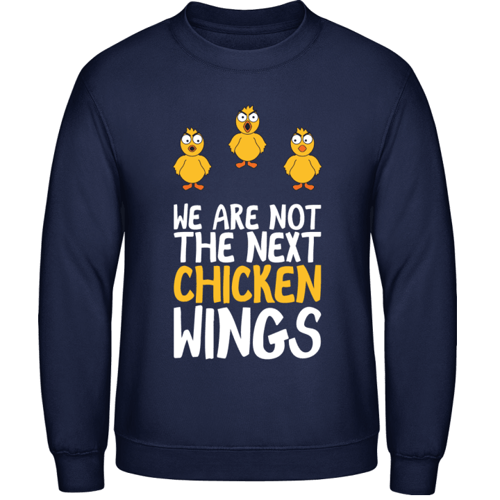 We Are Not The Next Chicken Wings Sweatshirt 0 image