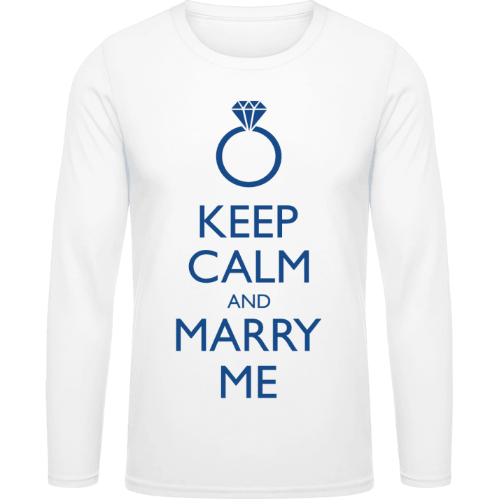 Keep Calm And Marry Me Long Sleeve Shirt 0 image
