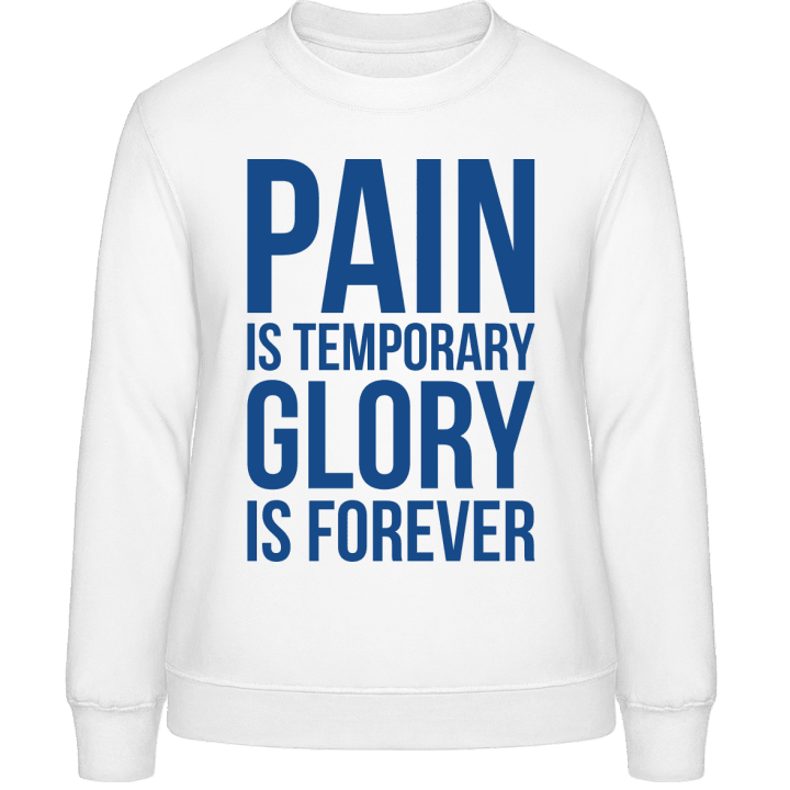 Pain Is Temporary Glory Forever Sweatshirt för kvinnor contain pic