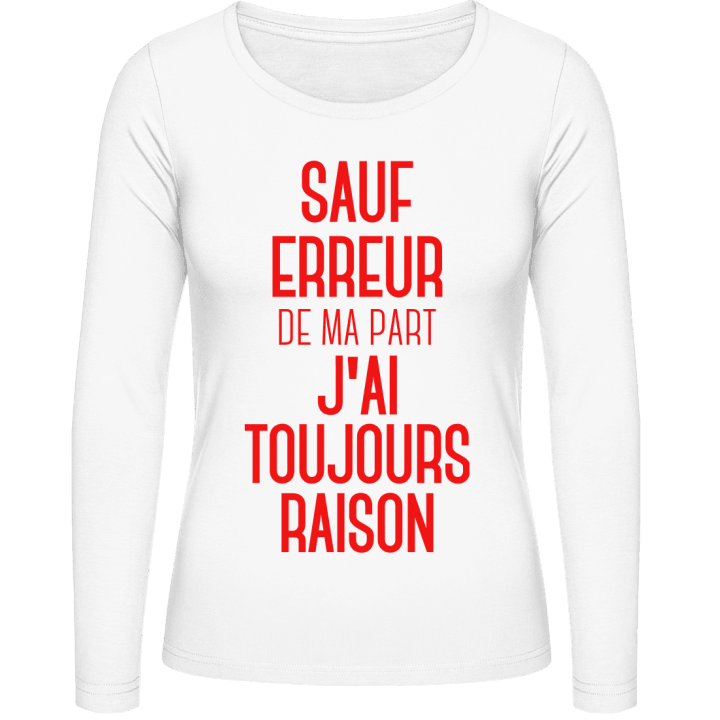 Sauf Erreur De Ma Part J'ai Toujours Raison T-shirt à manches longues pour femmes contain pic