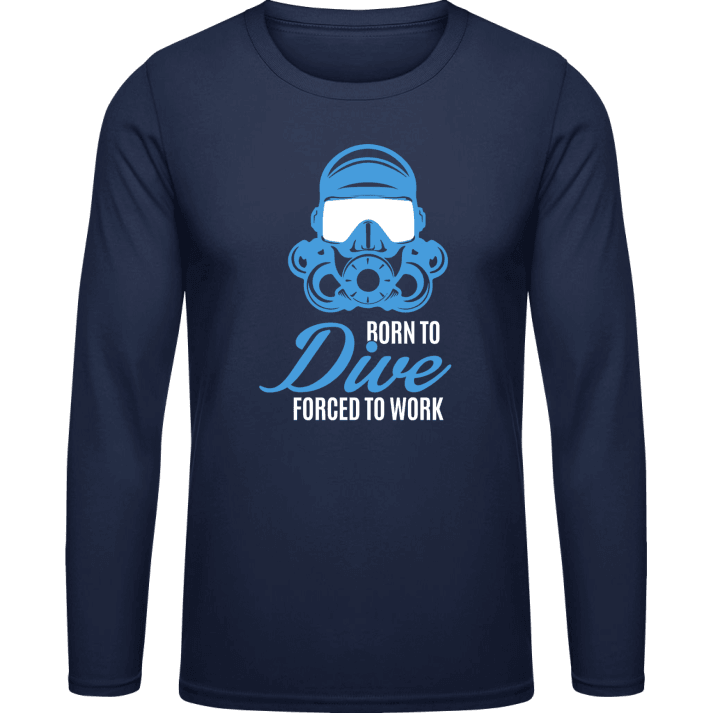 Born To Dive Forced To Work Langarmshirt 0 image
