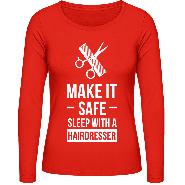 Make it Safe Sleep With A Hairdresser Frauen Langarmshirt contain pic