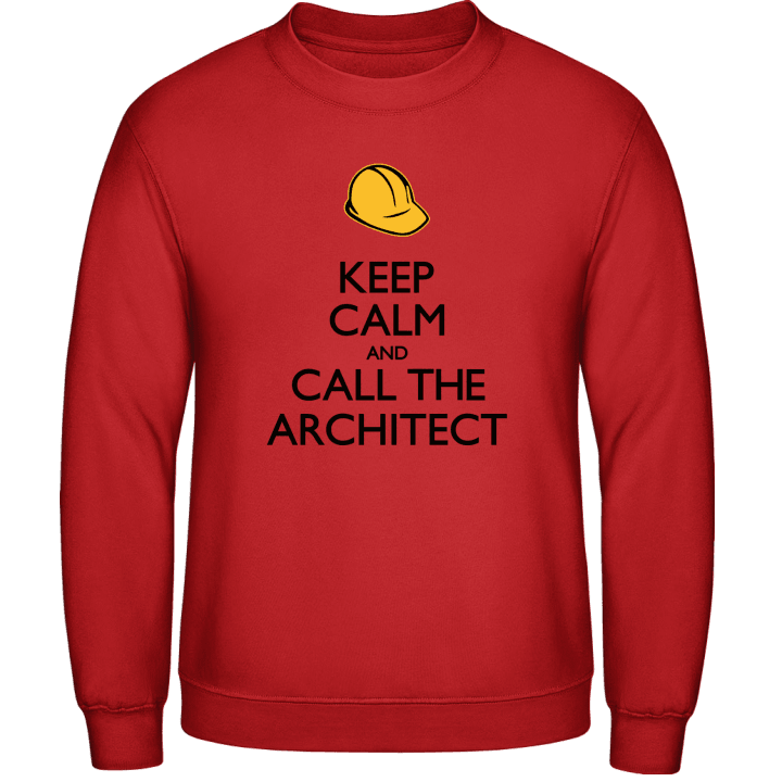 Keep Calm And Call The Architect Sweatshirt contain pic