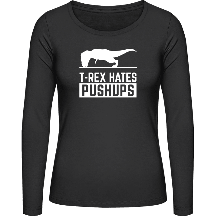 T-Rex Hates Pushups Funny Vrouwen Lange Mouw Shirt contain pic