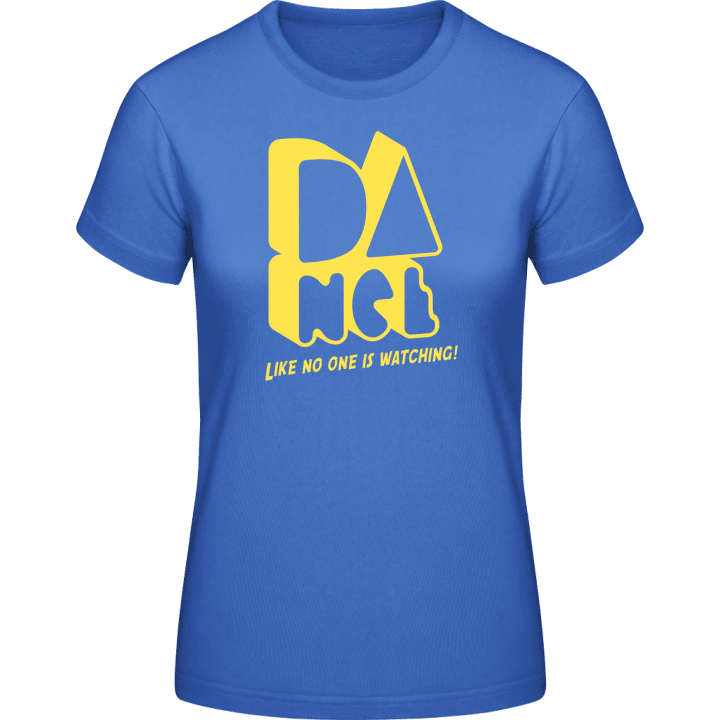 Dance Like No One Is Watching Vrouwen T-shirt contain pic
