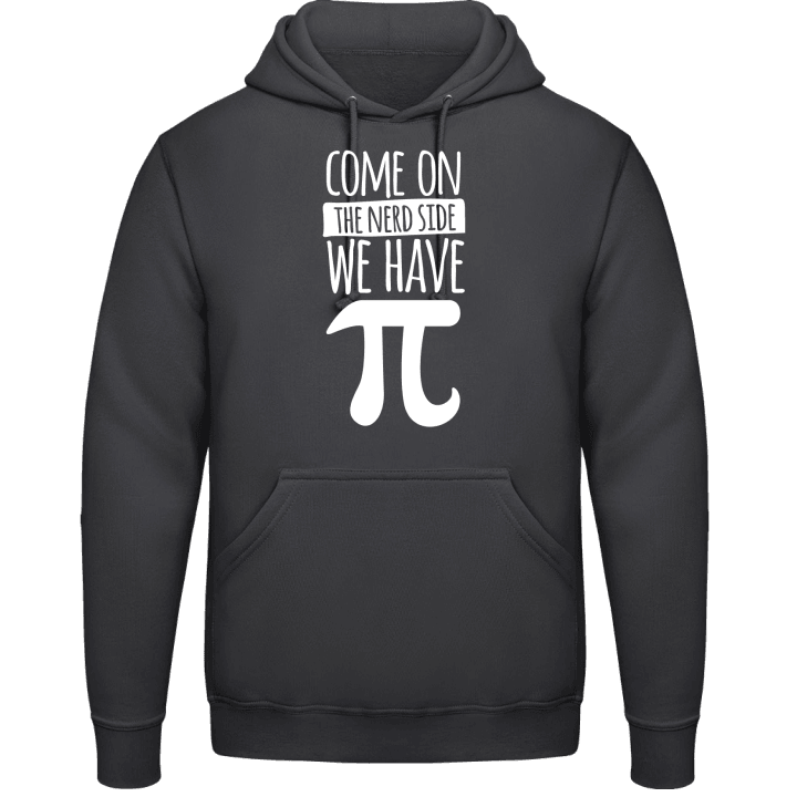 Come On The Nerd Side We Have Pi Sweat à capuche 0 image