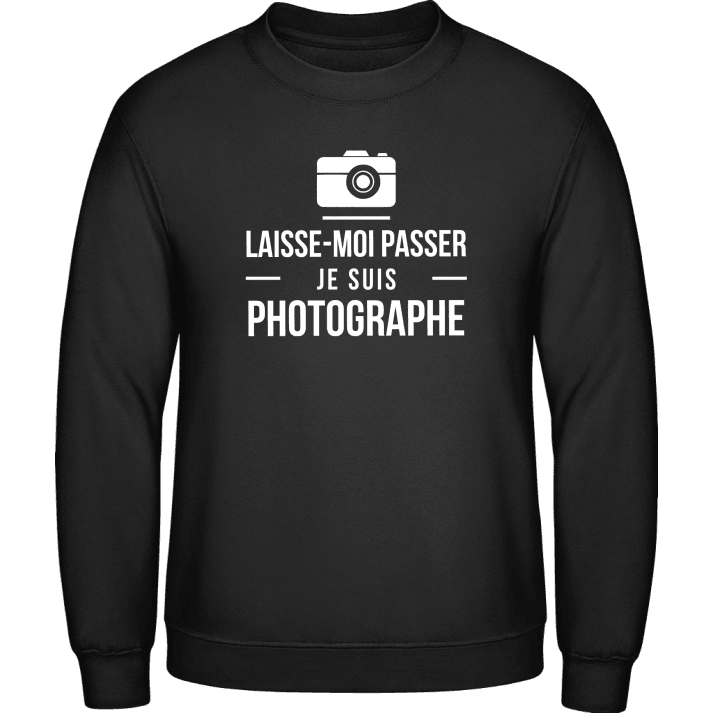 Laisse-Moi Passer Je Suis Un Photographe Sweatshirt contain pic