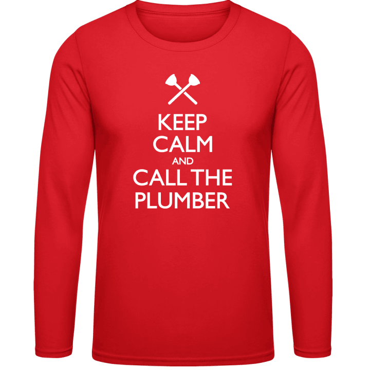 Keep Calm And Call The Plumber Long Sleeve Shirt contain pic