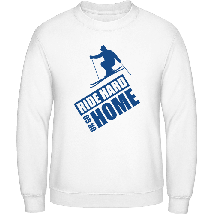 Ride Hard Or Go Home Ski Sweatshirt 0 image