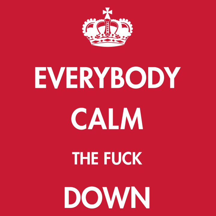 Everybody Calm The Fuck Down T-shirt à manches longues 0 image