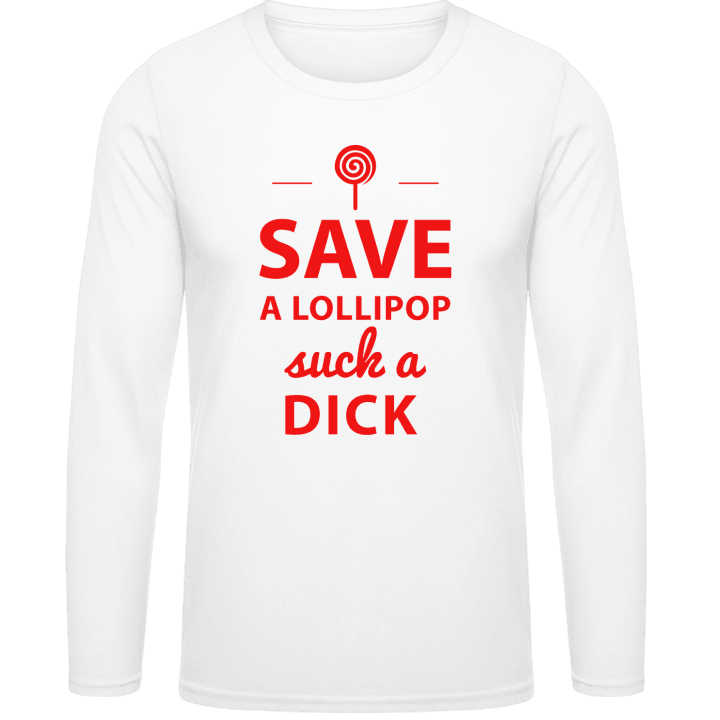 Save A Lollipop Suck A Dick Langarmshirt contain pic
