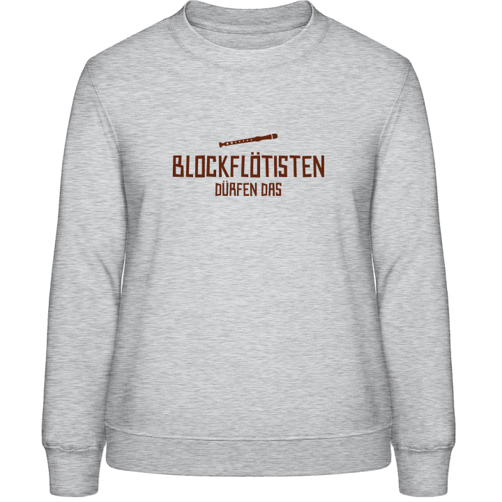 Blockflötisten dürfen das Frauen Sweatshirt contain pic