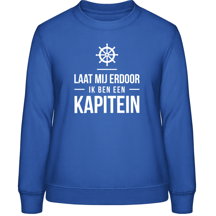Laat mij erdoor ik ben een kapitein Frauen Sweatshirt 0 image
