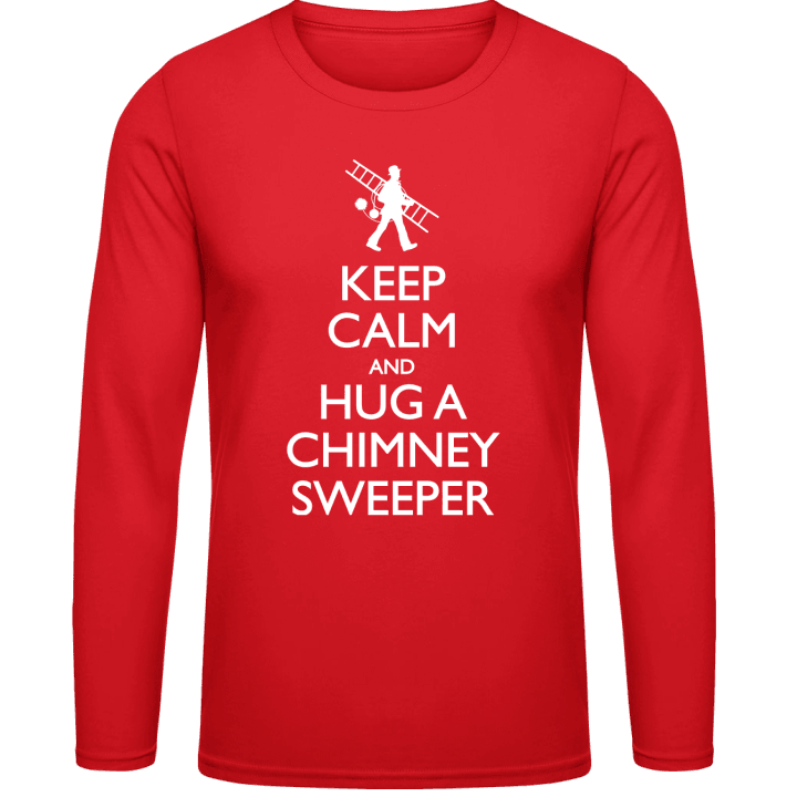 Keep Calm And Hug A Chimney Sweeper Long Sleeve Shirt contain pic