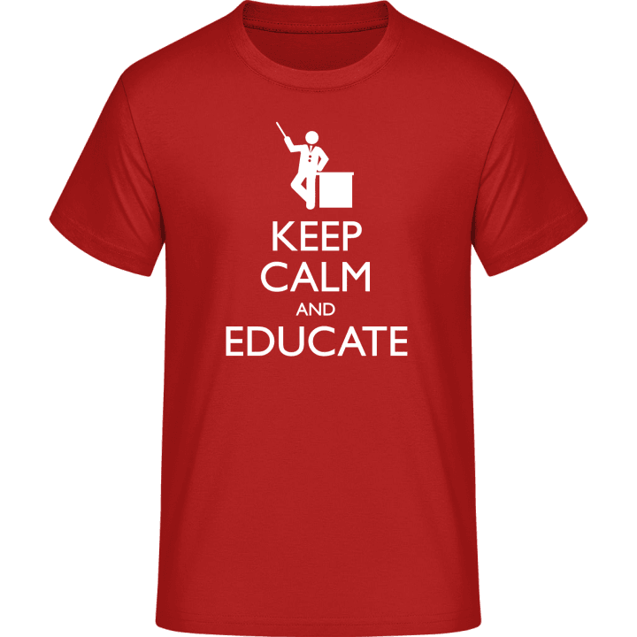Keep Calm And Educate T-Shirt 0 image