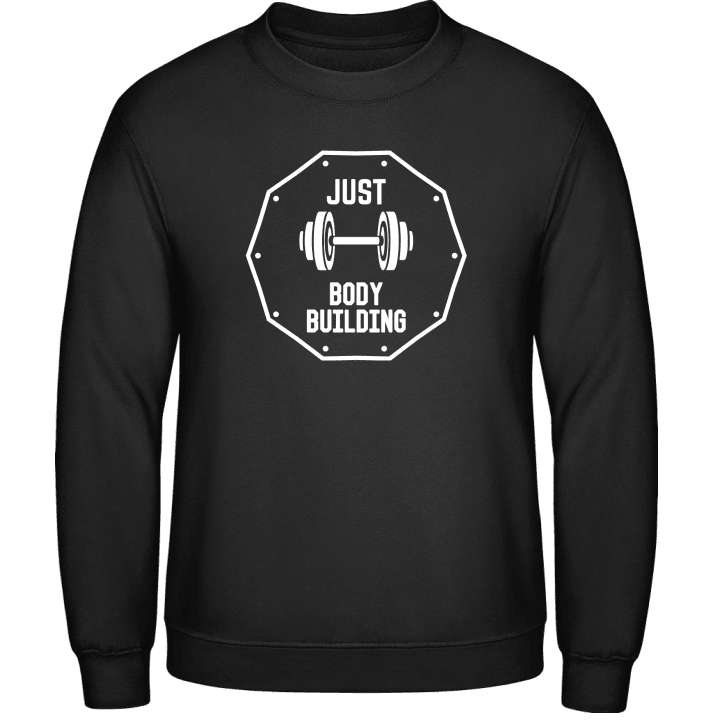 Just Body Building Sweatshirt contain pic