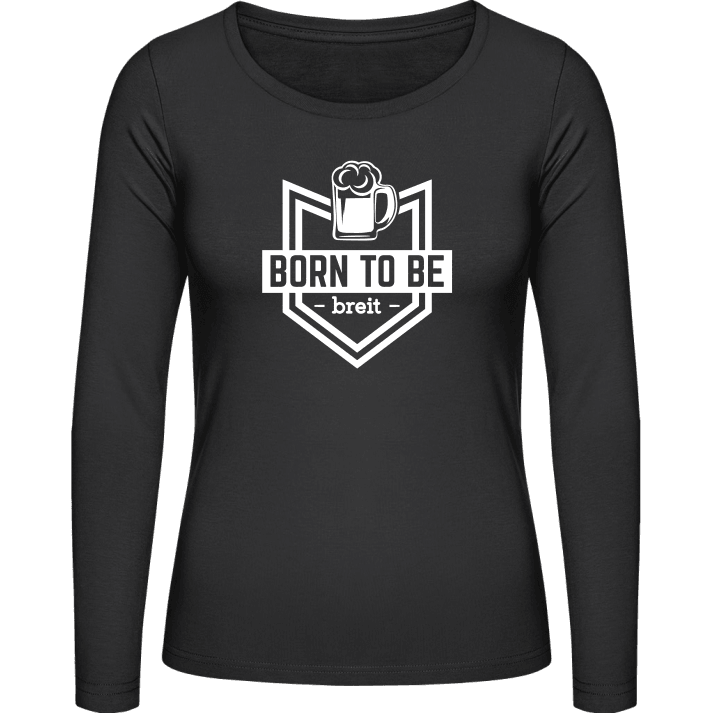 Born to be breit Vrouwen Lange Mouw Shirt contain pic