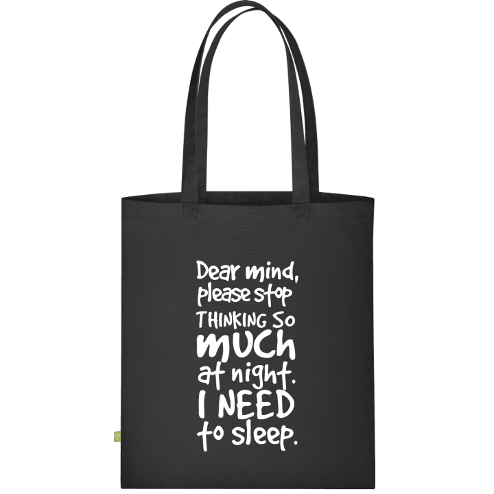 Dear Mind Please Stop Thinking So Much At Night I Need To Sleep Stofftasche 0 image