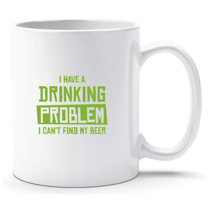 I Have A Drinking Problem Tasse contain pic