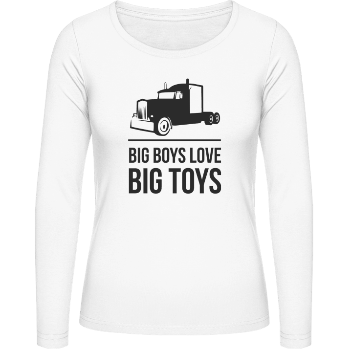 Big Boys Love Big Toys Camisa de manga larga para mujer contain pic