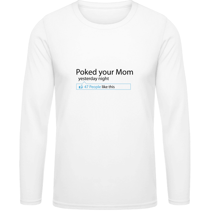 Poked your Mom Langermet skjorte contain pic