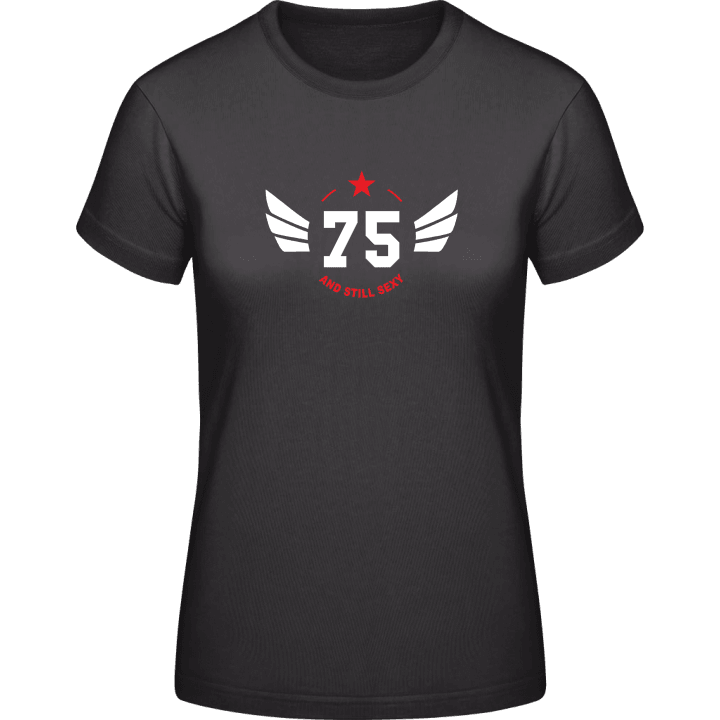 75 Years and still sexy Frauen T-Shirt 0 image