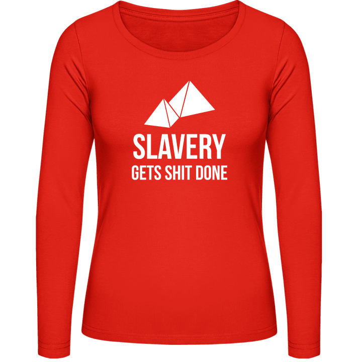 Slavery Gets Shit Done Langermet skjorte for kvinner contain pic
