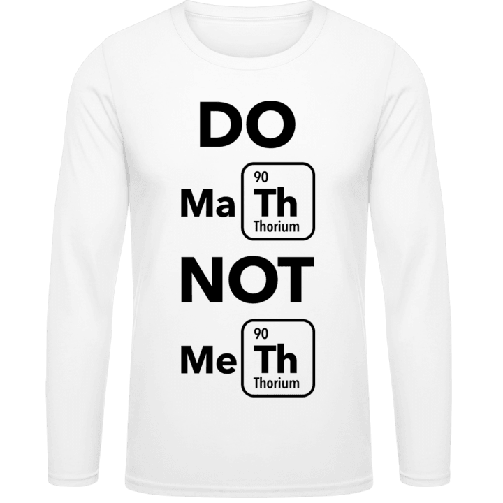 Do Math Not Me Shirt met lange mouwen contain pic