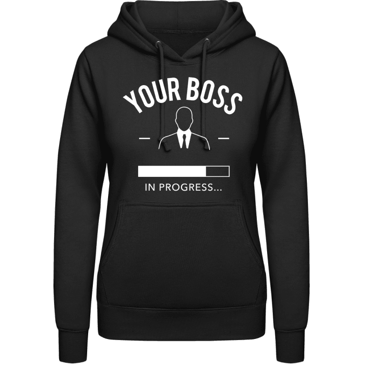 Your Boss in Progress Women Hoodie contain pic