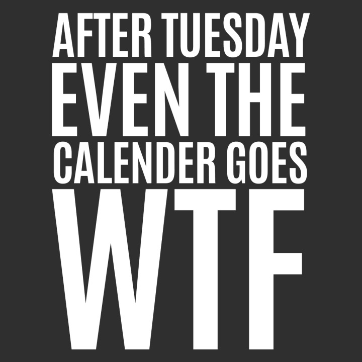 After Tuesday Even The Calendar Goes WTF Forklæde til madlavning 0 image
