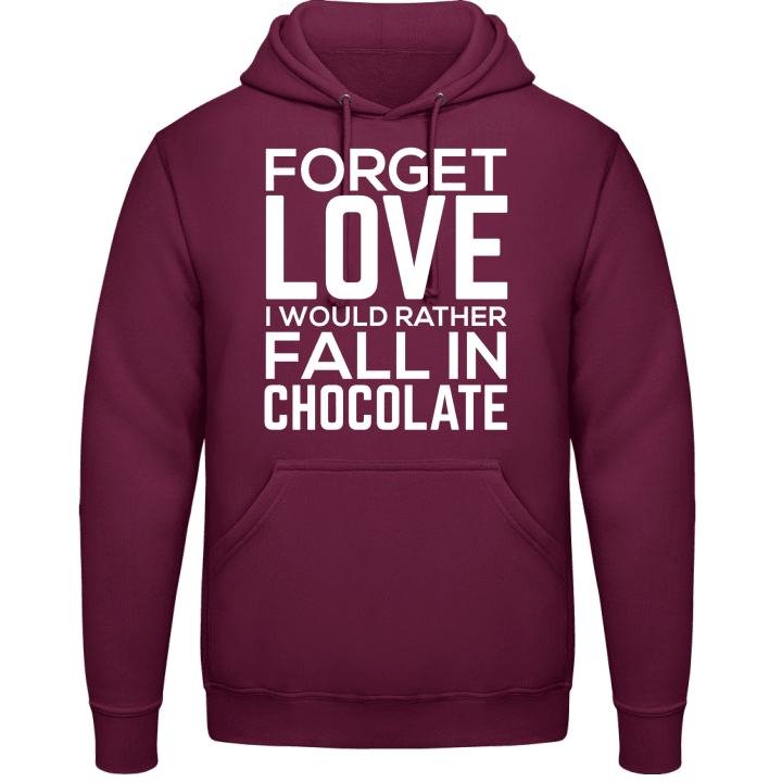 Forget Love I Would Rather Fall In Chocolate Kapuzenpulli contain pic