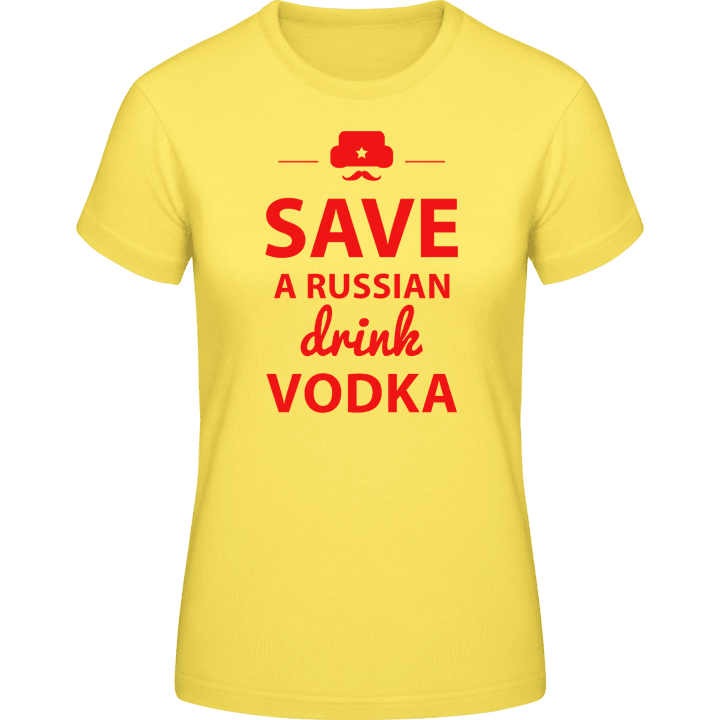 Save A Russian Drink Vodka T-skjorte for kvinner 0 image