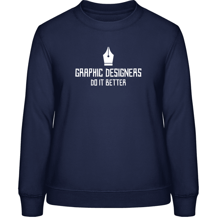 Graphic Designer Do It Better Frauen Sweatshirt contain pic