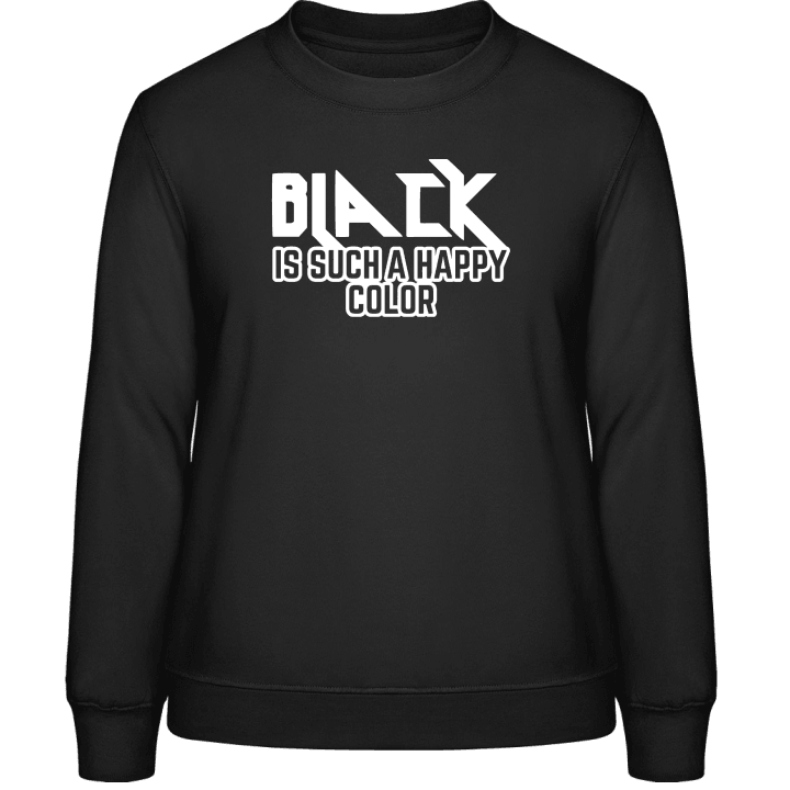 Black Is Such A Happy Color Frauen Sweatshirt 0 image