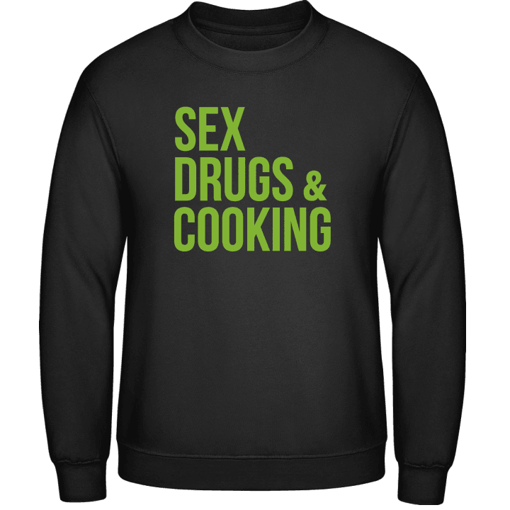 Sex Drugs Cooking Sweatshirt contain pic