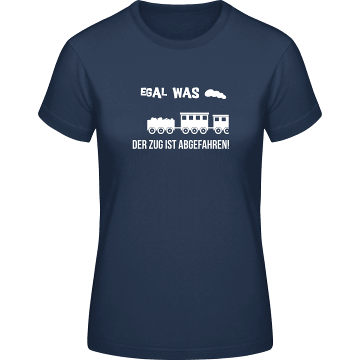 Egal was der Zug ist abgefahren T-shirt pour femme 0 image