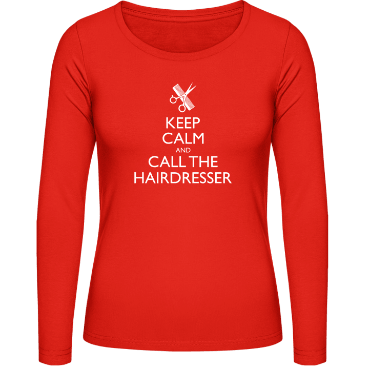 Keep Calm And Call The Hairdresser Langermet skjorte for kvinner contain pic