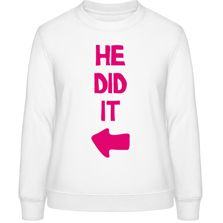 He Did It Frauen Sweatshirt 0 image