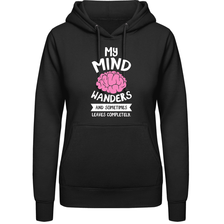 My Mind Wanders And Sometimes Leaves Completely Vrouwen Hoodie 0 image