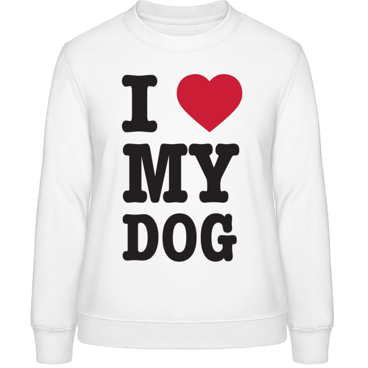 I Love My Dog Frauen Sweatshirt 0 image