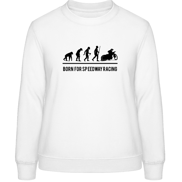 Evolution Born For Speedway Racing Frauen Sweatshirt 0 image