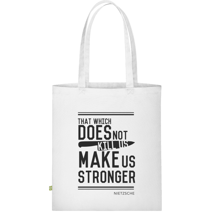 That which does not kill us make us stronger Stofftasche 0 image