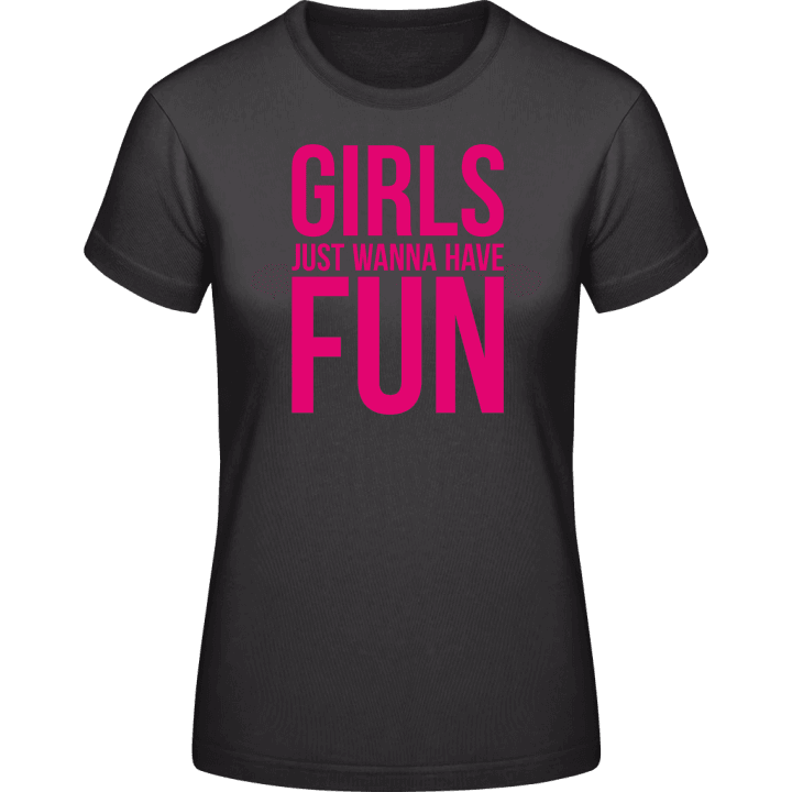 Girls Just Wanna Have Fun Frauen T-Shirt 0 image