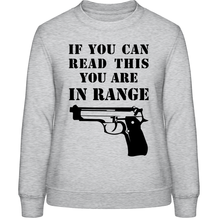 You Are In Range Sweatshirt för kvinnor contain pic