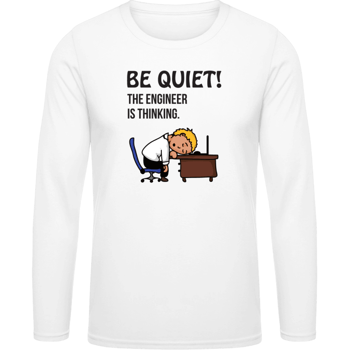 Be Quit The Engineer Is Thinking Langarmshirt contain pic