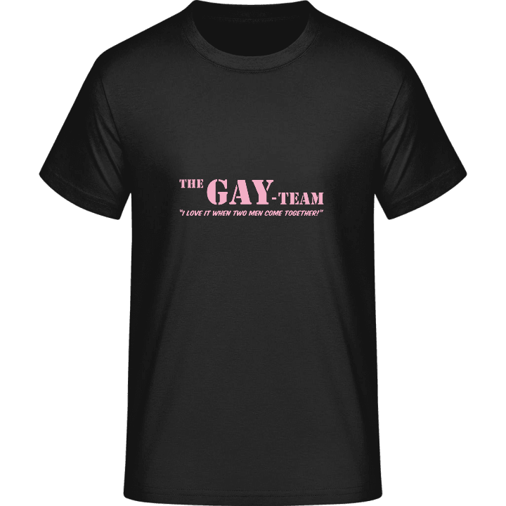 The Gay Team T-Shirt contain pic